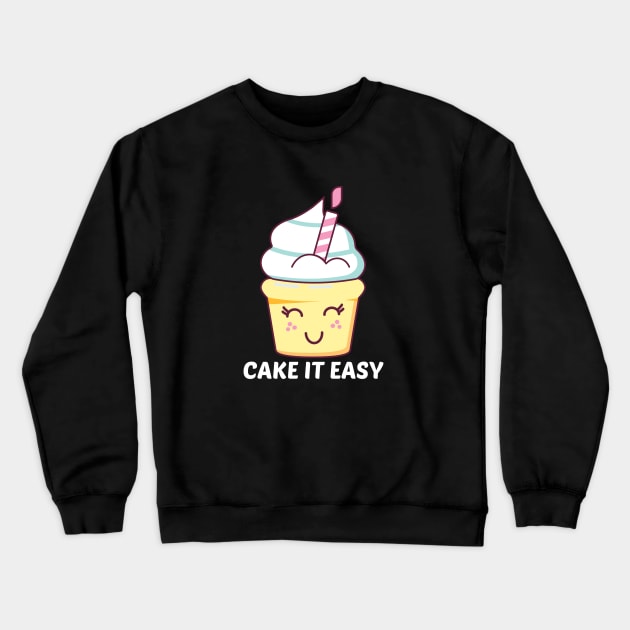 Cake It Easy - Cute Cake Pun Crewneck Sweatshirt by Allthingspunny